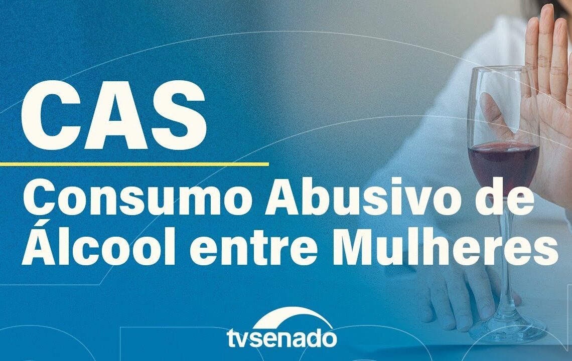 CAS debate aumento do consumo de álcool por mulheres – 16/9/25 — Senado Notícias