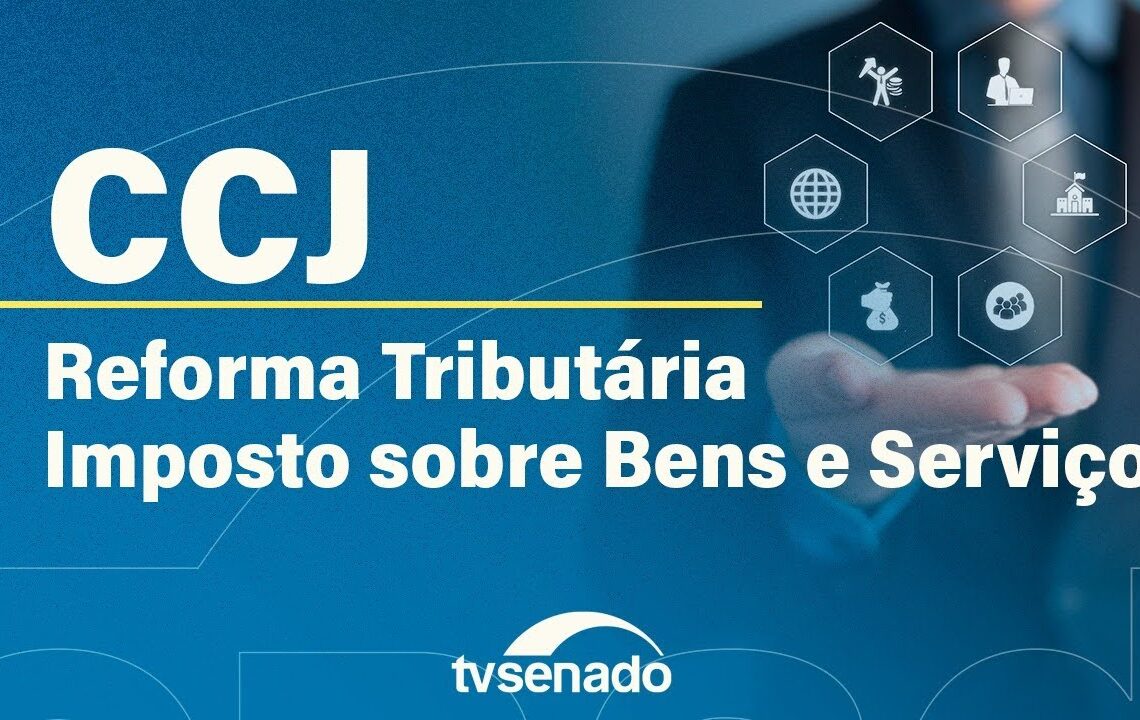 CCJ analisa criação do Comitê Gestor do Imposto sobre Bens e Serviços – 17/9/25 — Senado Notícias