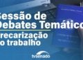 Sessão de Debates Temáticos aborda precarização do trabalho – 29/9/25 — Senado Notícias