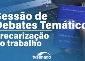 Sessão de Debates Temáticos aborda precarização do trabalho – 29/9/25 — Senado Notícias