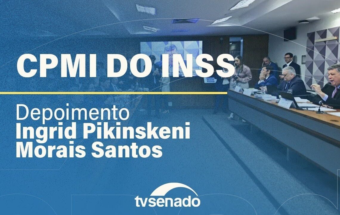 CPMI do INSS ouve Ingrid Pikinskeni Morais Santos, ligada à Conafer – 23/2/26 — Senado Notícias