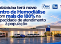 Indaiatuba terá novo Centro de Hemodiálise com 188% mais capacidade